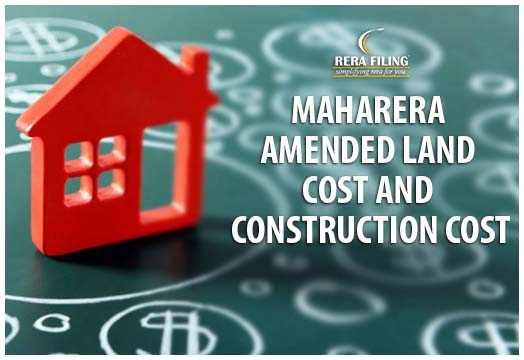 MAHARERA Amendment Rules, 2019 effect on Land Cost and Cost of Construction